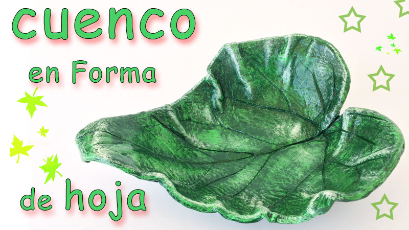 Cuenco En Forma De Hoja Manualidades Para Todos